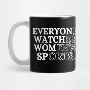 EVERYONE WATCHES WOMEN'S SPORTS (V3) Mug